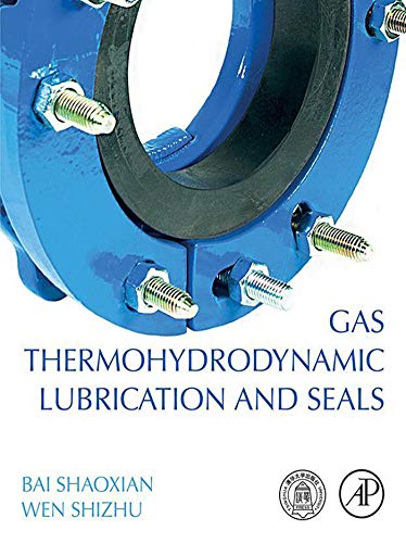 Gas Thermohydrodynamic Lubrication and Seals (English Edition)
