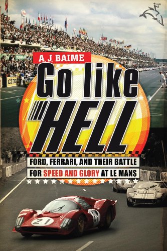 Go Like Hell: Ford, Ferrari, and Their Battle for Speed and Glory at Le Mans (English Edition)