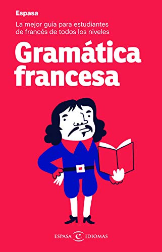 Gramática francesa: La mejor guía para estudiantes de francés de todos los niveles (IDIOMAS)