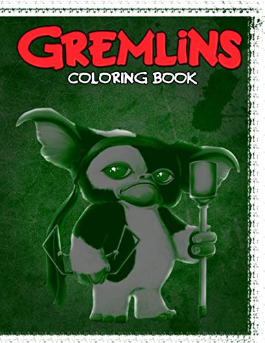 Gremlins Coloring Book: 50+ Coloring Pages. A Perfect Gift Gremlins Coloring Books For Kids And Adults Awesome Collections