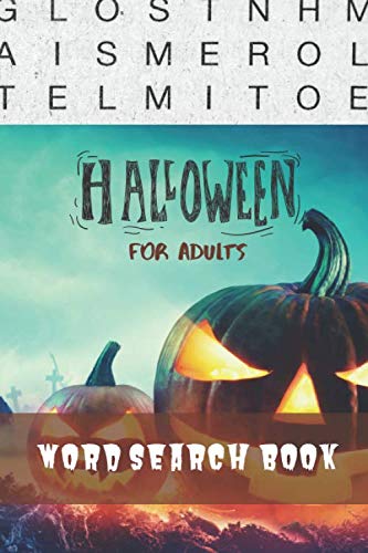 Halloween word search book (for adults): Horror creatures, scary words, halloween verbs and more - 50 pages with 40 puzzles and solutions