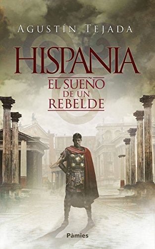 Hispania: El sueño de un rebelde (Histórica)