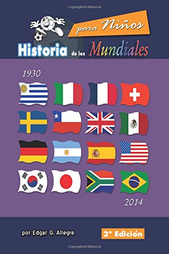 Historia de los Mundiales: Uruguay 1930 a Brasil 2014