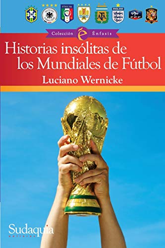 Historias insólitas de los Mundiales de Fútbol