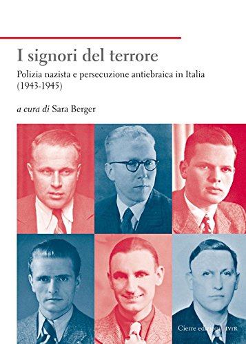 I signori del terrore. Polizia nazista e persecuzione antiebraica in Italia (1943-1945) (Nord est. Nuova serie)