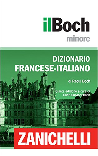 il Boch Minore Dizionario Francese-Italiano / Dictionnaire Français-Italien (French Edition)