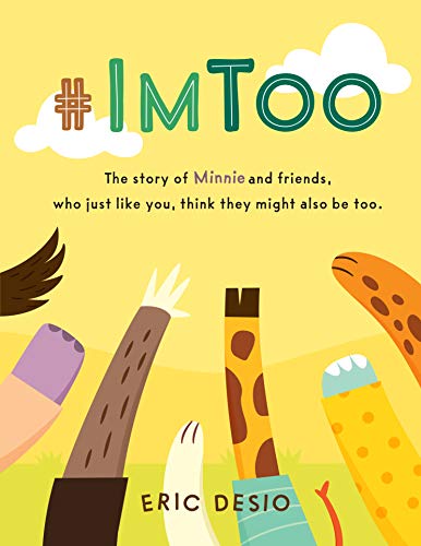 #ImToo - The story of Minnie and friends, who just like you, think they might also be too. Why do kids bully? What is bullying for kids? (English Edition)
