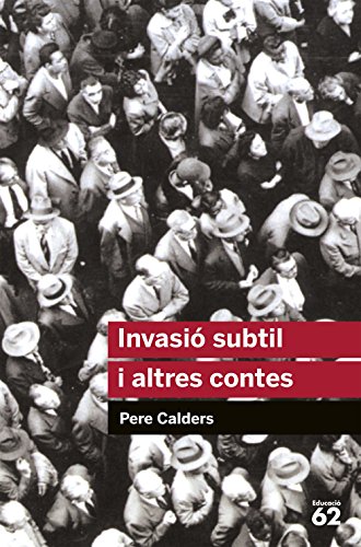 Invasió subtil i altres contes (Educació 62 Book 47) (Catalan Edition)