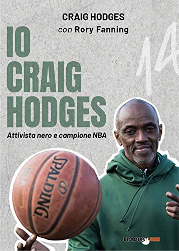 Io Craig Hodges: Attivista nero e campione NBA (Italian Edition)
