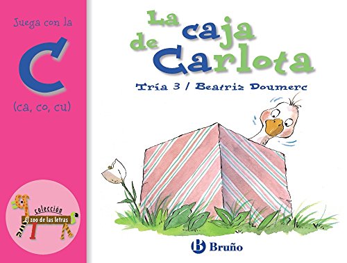 La caja de Carlota: Juega con la c (ca, co, cu) (Castellano - A PARTIR DE 3 AÑOS - LIBROS DIDÁCTICOS - El zoo de las letras)