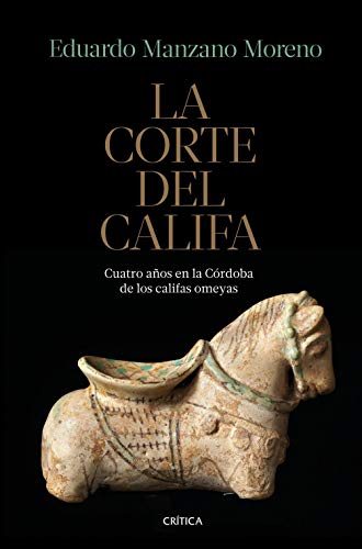 La corte del califa: Cuatro años en la Córdoba de los omeyas (Serie Mayor)