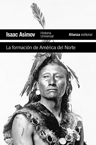 La formación de América del Norte: Desde los tiempos primitivos hasta 1763 (El libro de bolsillo - Historia)
