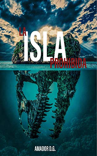 La Isla Prohibida: Novela histórica