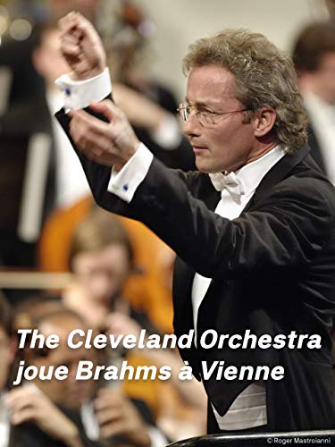 La Orquesta de Cleveland toca Brahms en Viena: Sinfonías 2 y 3