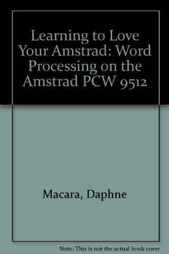 Learning to Love Your Amstrad: Word Processing on the Amstrad PCW 9512