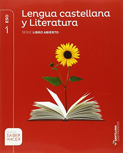 LENGUA CASTELLANA Y LITERATURA SERIE LIBRO ABIERTO 1 ESO SABER HACER - 9788490472095