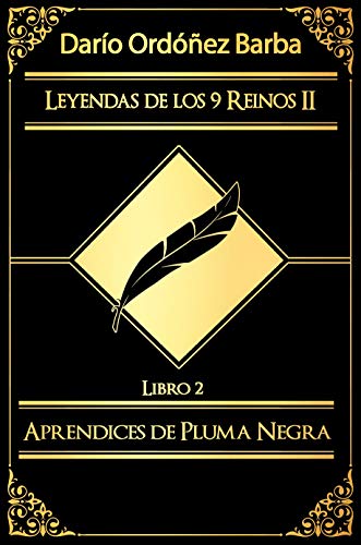 Leyendas de los 9 Reinos II Libro 2: Aprendices de Pluma Negra