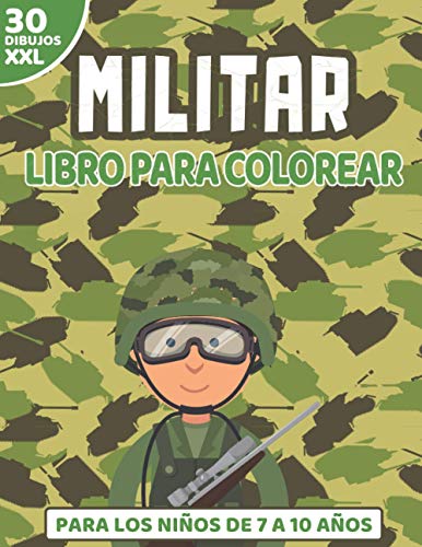 Libro para Colorear Militar: Cuaderno para los Niños de 7 a 10 años | Gigantes Dibujos de Avión, Helicóptero, Soldado, Militares, Arma | Tamaño Grande