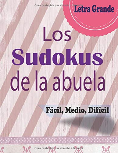 Los Sudokus de la Abuela. fácil, medio, difícil. Letra Grande: Sudoku Para Adultos - 200 Rompecabezas de Sudoku con soluciones (español). Tamaño aproximado A4