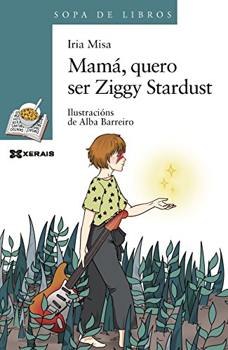 Mamá, quero ser Ziggy Stardust (Infantil E Xuvenil - Sopa De Libros - De 10 Anos En Diante)