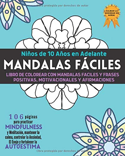 Mandalas para Colorear: Niños 10 Años en Adelante: Más de 100 Págs. Con Mandalas Fáciles y Frases Positivas para Practicar Mindfulness (Spanish Edition) (El cerebro del niño)