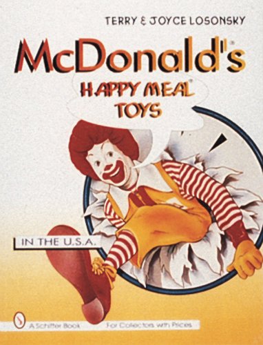 McDonald's Happy Meal Toys: In the USA (A Schiffer Book for Collectors)