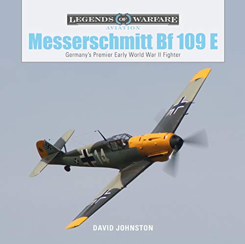 Messerschmitt Bf109E: Germany's Premier Early World War II Fighter: 27 (Legends of Warfare Aviation)