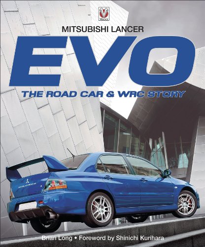Mitsubishi Lancer Evo I to X: The road car & WRC story - Evo I to Evo X (English Edition)