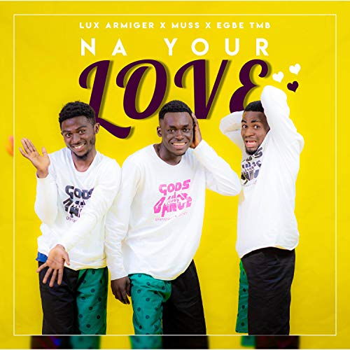 Na Your Love (feat. Muss & Egbe Tmb)