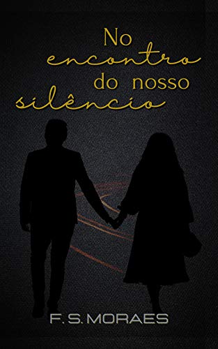 No encontro do nosso silêncio (Portuguese Edition)
