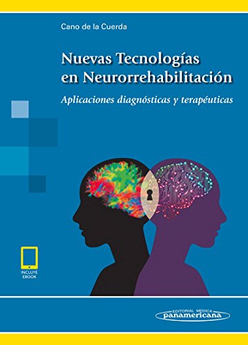 Nuevas tecnologías en Neurorrehabilitación: Aplicaciones diagnósticas y terapéuticas ((incluye versión digital))
