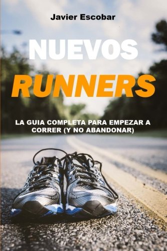 Nuevos Runners: La Guía Completa para Empezar a Correr (y no abandonar)