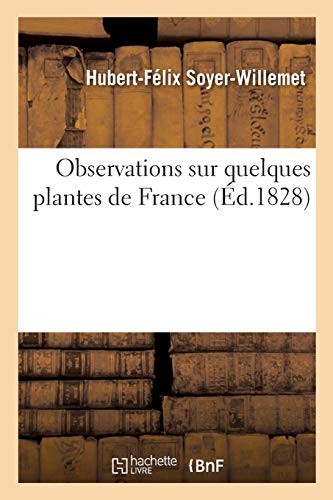 Observations sur quelques plantes de France: suivies du Catalogue des plantes vasculaires des environs de Nancy (Sciences)