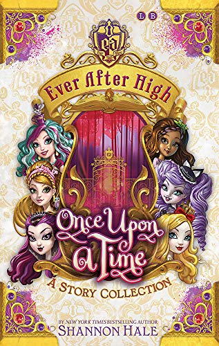 Once Upon A Time: A Short Story Collection (Ever After High)