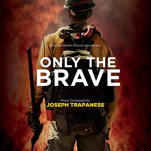 Only The Brave - Original Motion Picture Soundtrack