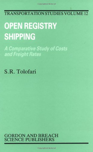 Open Registry Shipping: A Comparative Study of Costs and Freight Rates (Transportation Studies)