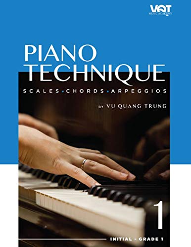 Piano Technique Book 1 - All Exercises in Practice Scales, Chords, Arpeggios - Primer & Level 1: This book contains all the Scales - Chords - Arpeggios ... student Primer & Level 1 (English Edition)