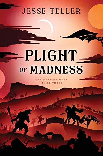 Plight of Madness: 3 (The Madness Wars)