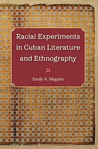 Racial Experiments in Cuban Literature and Ethnography (English Edition)