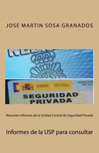 Resumen Informes de la Unidad Central de Seguridad Privada: Informes de la USP para consultar