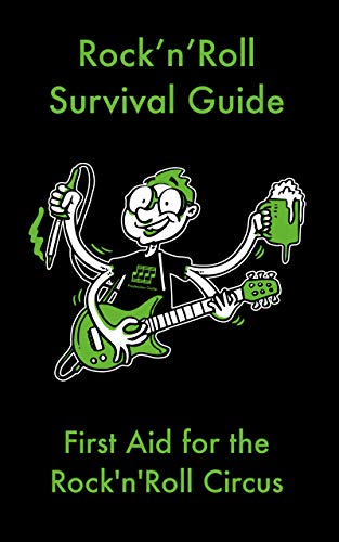 Rock’n’Roll Survival Guide: First Aid for the Rock’n’Roll Circus (English Edition)