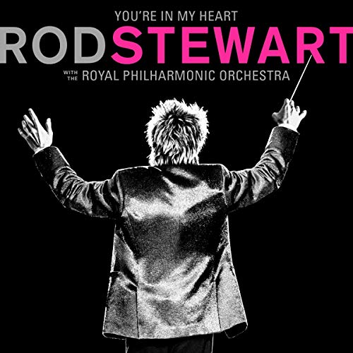 Rod Stewart   -  You’Re In My Heart: Rod Stewart With The Royal Philharmonic. (2 CD)