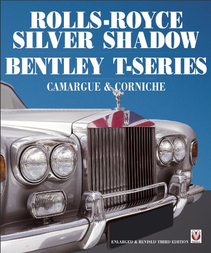 Rolls Royce Silver Shadow/Bentley T-Series, Camargue & Corniche (English Edition)