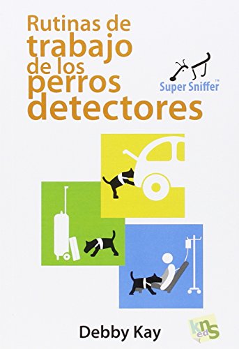 Rutinas de trabajo de los perros detectores
