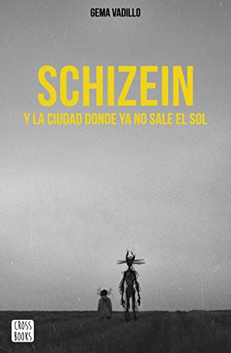 Schizein y la ciudad donde ya no sale el sol (Crossbooks)