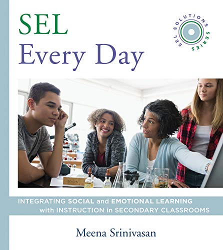 SEL Every Day: Integrating Social and Emotional Learning with Instruction in Secondary Classrooms (SEL Solutions Series): 0 (Social and Emotional Learning Solutions)