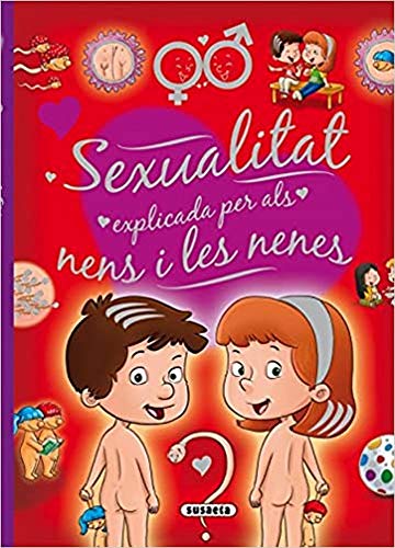 Sexualitat explicada per als nens i les nenes (El meu primer llibre de...)