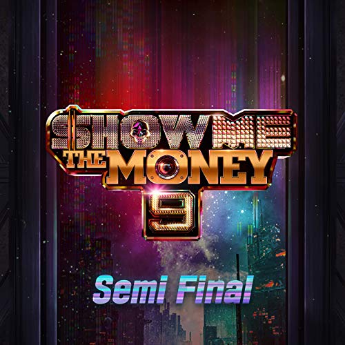 Show Me the Money 9 Semi Final [Explicit]