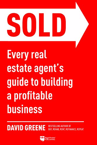 SOLD: Every Real Estate Agent’s Guide to Building a Profitable Business (Top-Producing Real Estate Agent Book 1) (English Edition)
