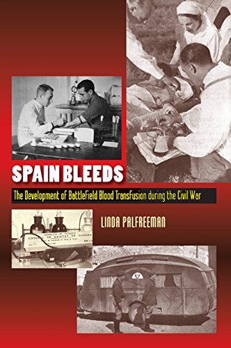Spain Bleeds: The Development of Battlefield Blood Transfusion During the Civil War (The Canada Blanch/Sussex Academic Studie) (English Edition)